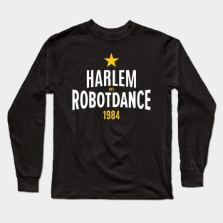 Harlem Robot Dance 1984: Unleash Your Inner B-Boy Long Sleeve T-Shirt